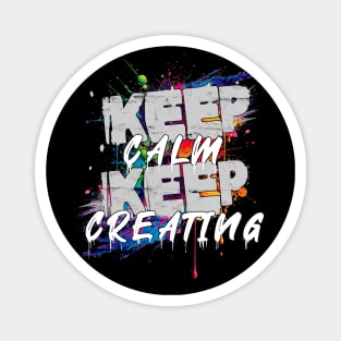 Keep Calm Keep Creating Magnet